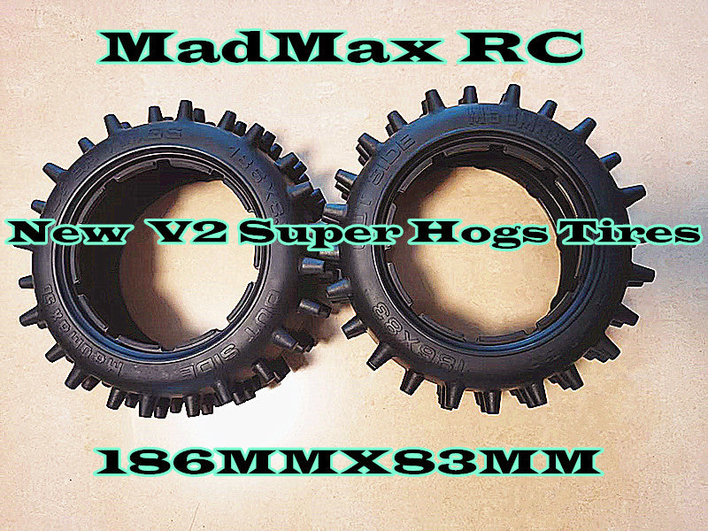 MadMax RC New V2 Super Hogs Tires 186MMX83MM. Tires hold the rims very well At high speed or 12s.