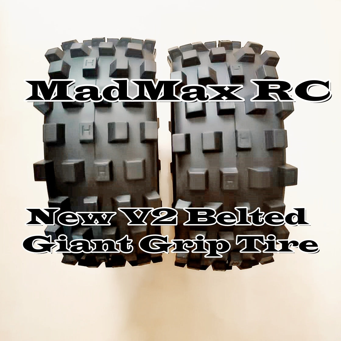 MadMax RC New V2 BELTED Giant Grip Tires 2PCS CAN Hold the Rims Much More Tightly at Higher Speed, With Bigger Powerful Engines and In Crazy Bashing!!!!