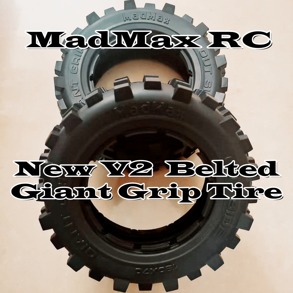 MadMax RC New V2 BELTED Giant Grip Tires 2PCS CAN Hold the Rims Much More Tightly at Higher Speed, With Bigger Powerful Engines and In Crazy Bashing!!!!